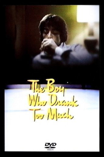 The Boy Who Drank Too Much 在线观看和下载完整电影