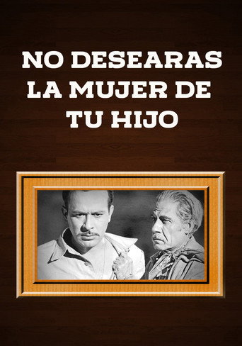 No desearás la mujer de tu hijo 在线观看和下载完整电影