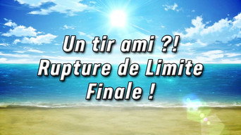Friendly Fire? Final Limit Breaker! (1)