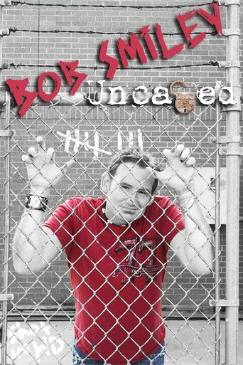Bob Smiley: Uncaged 在线观看和下载完整电影