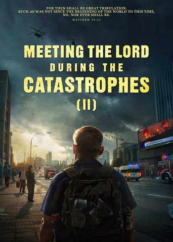 Meeting the Lord During the Catastrophes (II)