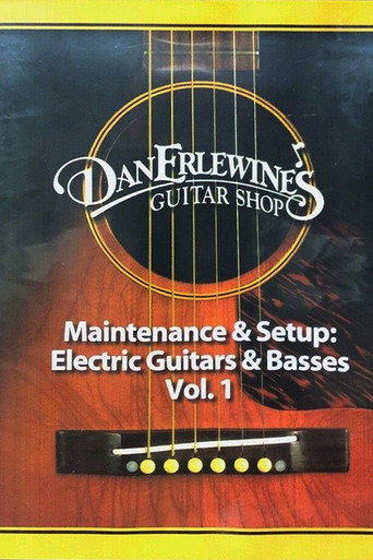 Dan Erlewine's Maintenance & Setup: Electric Guitars and Basses, Vol. 1 在线观看和下载完整电影