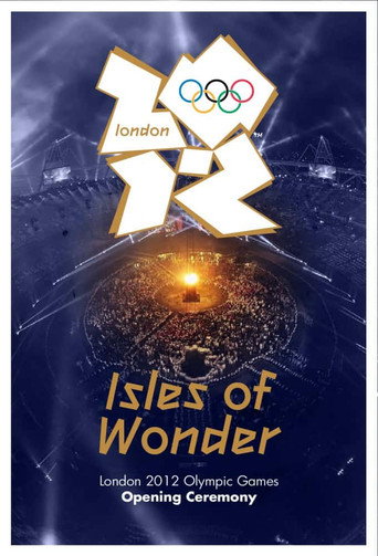 London 2012 Olympic Opening Ceremony: Isles of Wonder 在线观看和下载完整电影