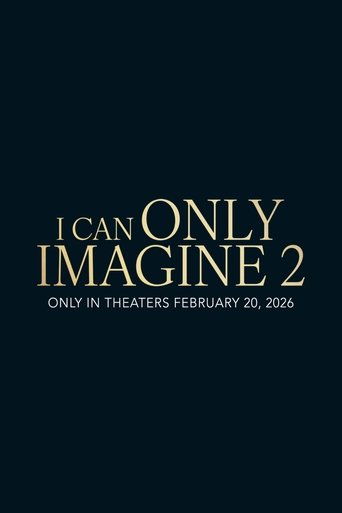 I Can Only Imagine 2