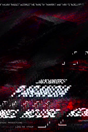 Paranoia Tapes 4: Kennel House