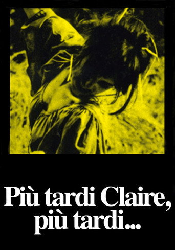 Okładka filmu Più tardi Claire, più tardi...