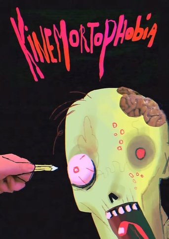 KINEMORTOPHOBIA!