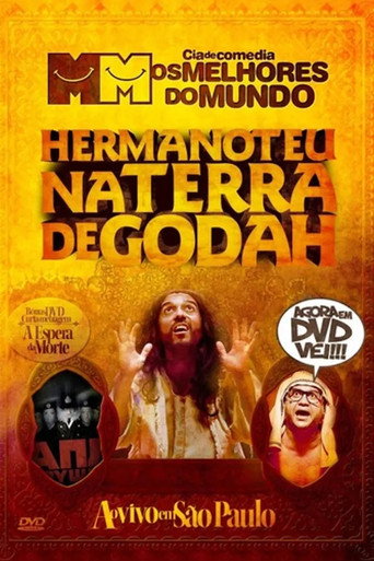 Cia. de Comédia Os Melhores do Mundo - Hermanoteu na Terra de Godah 在线观看和下载完整电影