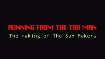 Running from the Tax Man: The Making of The Sun Makers