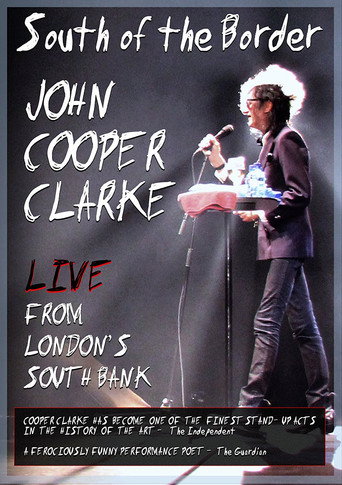 John Cooper Clarke - South of the Border: Live From Londons South Bank 在线观看和下载完整电影