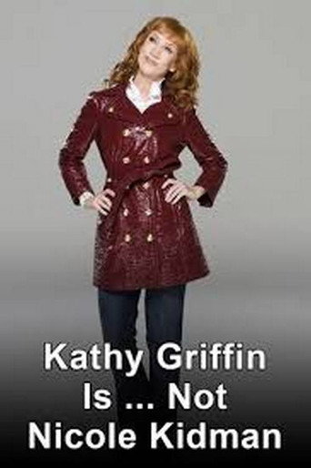 Kathy Griffin is... Not Nicole Kidman 在线观看和下载完整电影