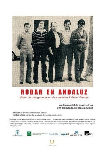 Rodar en andaluz. Retrato de una generación de cineastas independientes 在线观看和下载完整电影