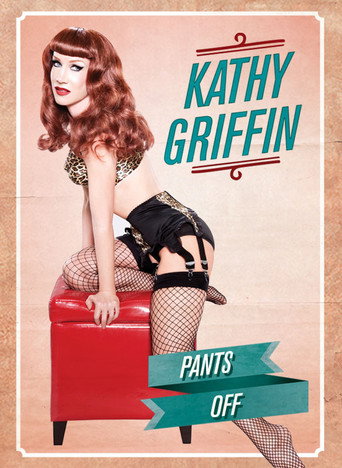 Kathy Griffin: Pants Off 在线观看和下载完整电影