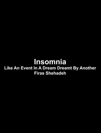 Like An Event In A Dream Dreamt By Another: Insomnia