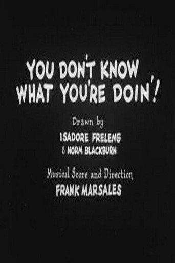 You Don't Know What You're Doin'! 在线观看和下载完整电影