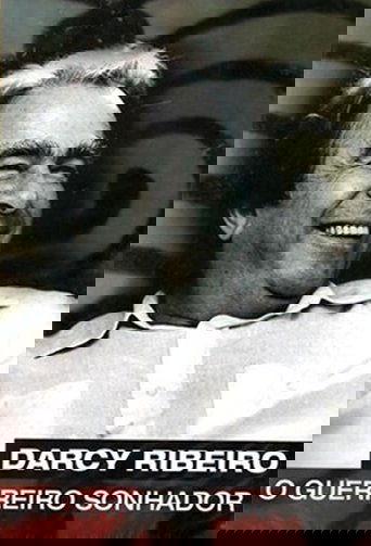 Darcy Ribeiro, O Guerreiro Sonhador
