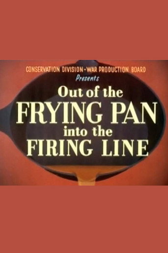 Out of the Frying Pan Into the Firing Line 在线观看和下载完整电影