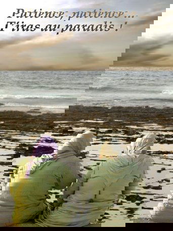 Patience, Patience, You'll Go to Paradise!