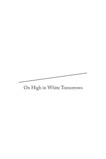 On High in White Tomorrows