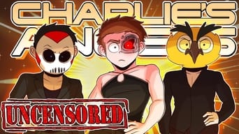 WE ARE THE NEW CHARLIE’S ANGELS! (UNCENSORED)