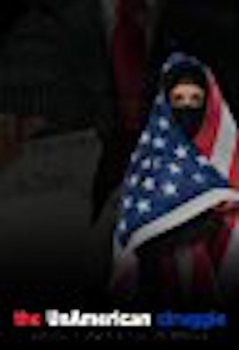 The UnAmerican Struggle 在线观看和下载完整电影