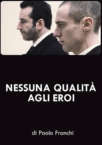 Nessuna qualità agli eroi 在线观看和下载完整电影