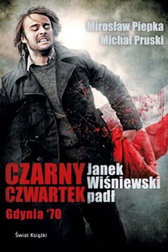 Czarny Czwartek. Janek Wiśniewski padł 在线观看和下载完整电影