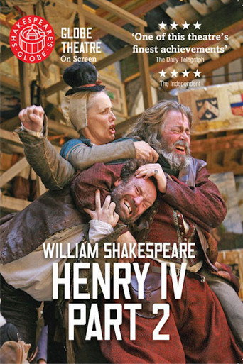 Henry IV Part 2: Shakespeare's Globe Theatre 在线观看和下载完整电影