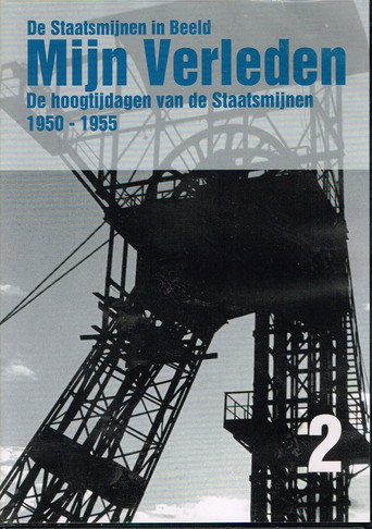 De Staatsmijnen in Beeld - Mijn Verleden - De Hoogtijdagen van de Staatsmijnen 1950-1955 Deel 2 在线观看和下载完整电影