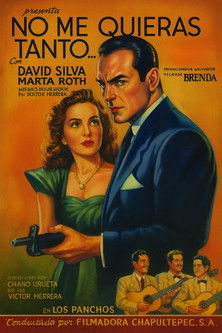 No me quieras tanto...