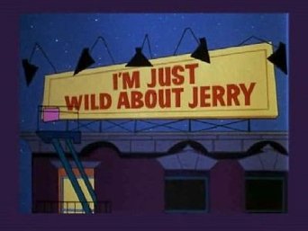 I'm Just Wild About Jerry