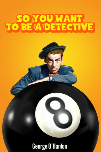 So You Want to Be a Detective 在线观看和下载完整电影