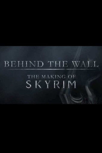 Behind the Wall: The Making of the Elder Scrolls V Skyrim 在线观看和下载完整电影