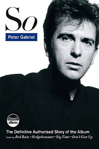 Classic Albums: Peter Gabriel - So 在线观看和下载完整电影