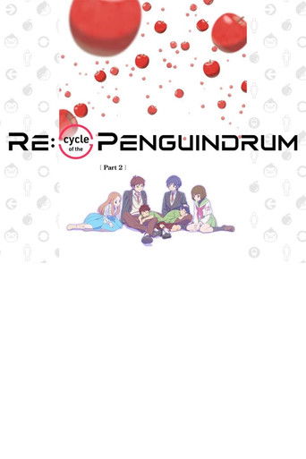 劇場版 RE:cycle of the PENGUINDRUM 後編 僕は君を愛してる