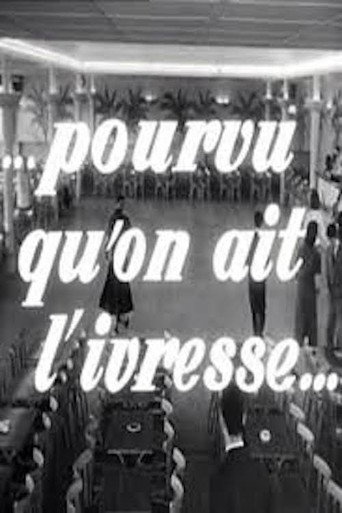 Pourvu qu'on ait l'ivresse... 在线观看和下载完整电影