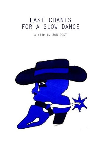Last Chants for a Slow Dance 在线观看和下载完整电影