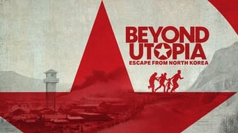 Beyond Utopia: Escape from North Korea