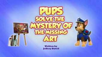 Pups Solve the Mystery of the Missing Art