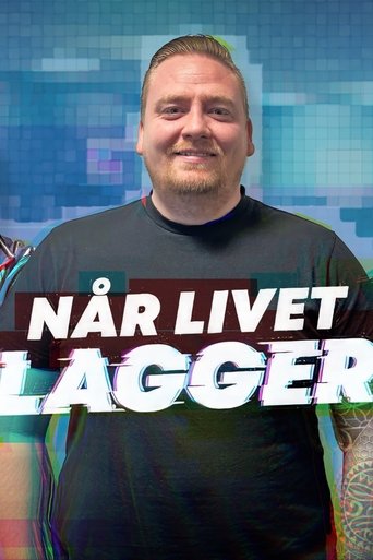 Når livet lagger