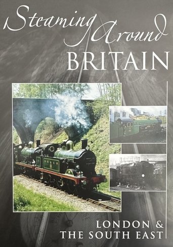Steaming Around Britain: London and the South East