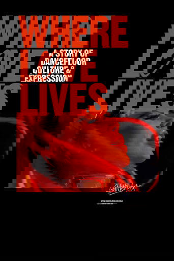 Where Love Lives: A Story of Dancefloor Culture & Expression