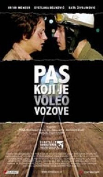 Pas koji je voleo vozove 在线观看和下载完整电影
