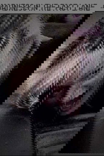 Madness in the Fast Lane