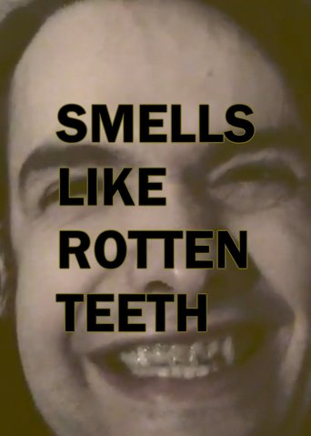 Smells Like Rotten Teeth