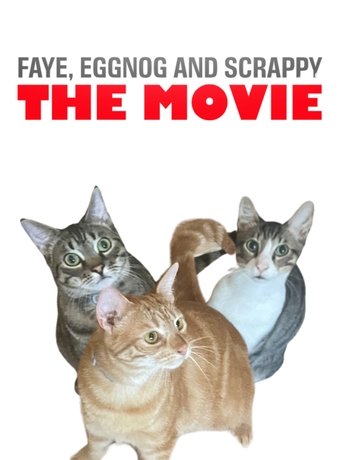Faye,Eggnog ,and scrappy The Movie