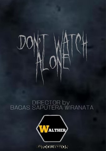 Don't Watch Alone