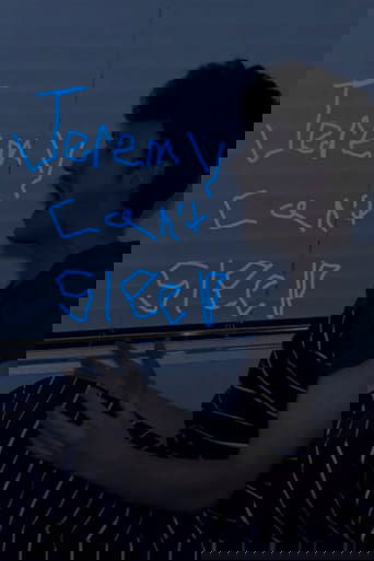 Jeremy Can’t Sleep