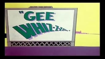 Gee Whiz-z-z-z