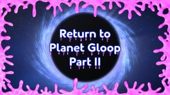 Return to Planet Gloop (2)